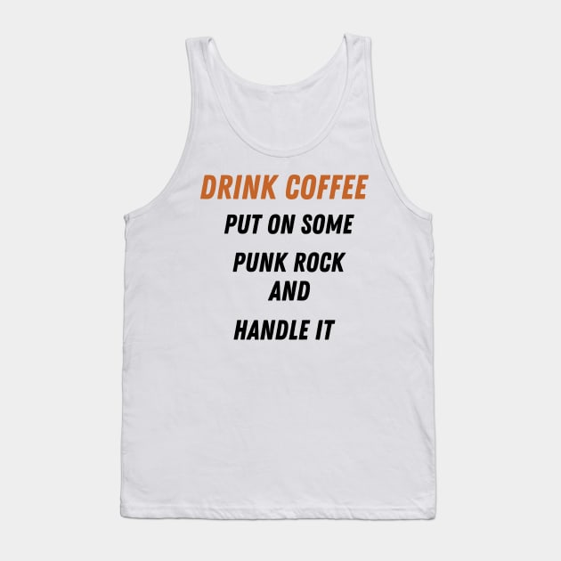 Coffee Punk Rock Handle It Tank Top by ArtShotss